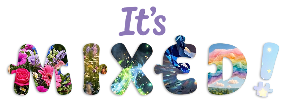 It's Mixed!